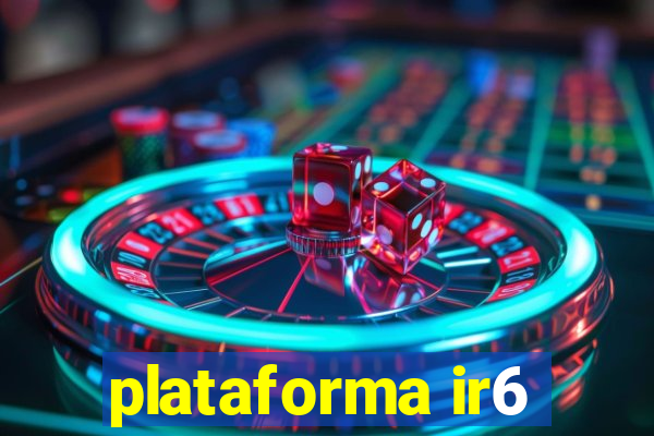 plataforma ir6